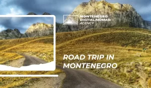 Montenegro road trip.